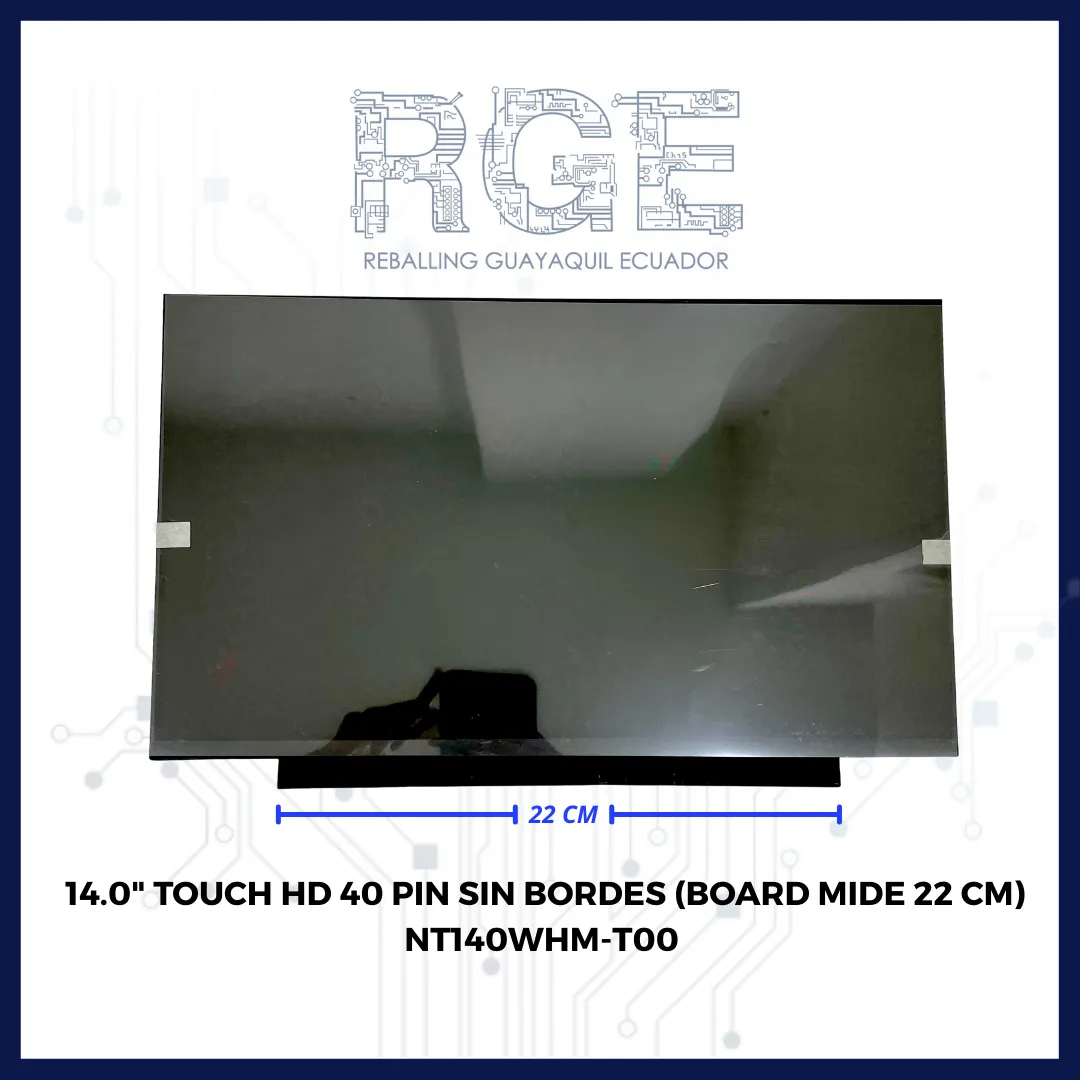 PANTALLA 14.0 TOUCH HD 40 PIN SIN BORDES (BOARD MIDE 22 CM) NT140WHM-T00 / B140XTK02.0