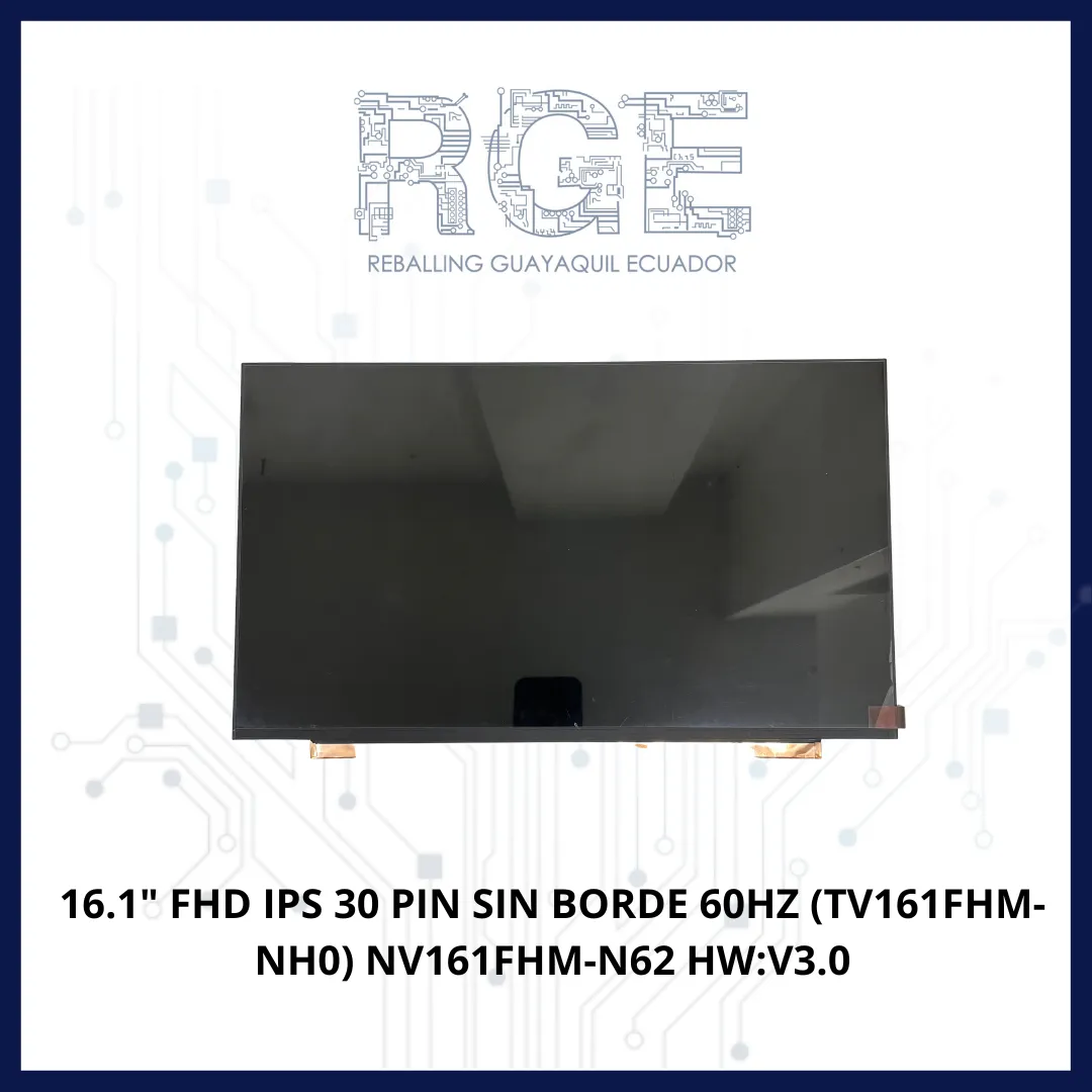 PANTALLA 16.1" FHD IPS 30 PIN SIN BORDE 60HZ (TV161FHM-NHO) NV161FHM-N62 HW:V3.0