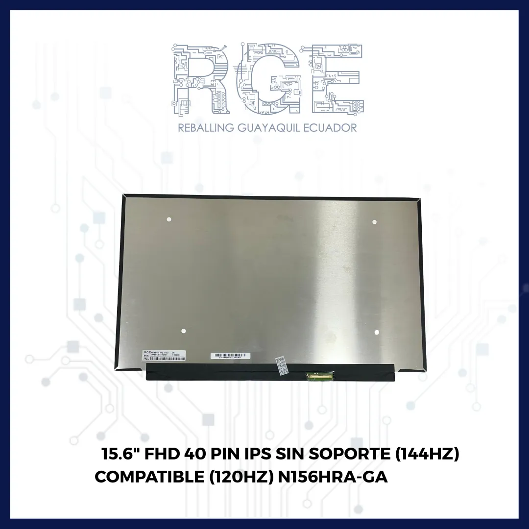 PANTALLA 15.6 FHD 40 PIN IPS SIN SOPORTE (144HZ) COMPATIBLE (120HZ) N156HRA-GAA/NE156FHM-NX2 V18.0/N