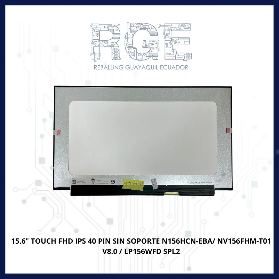 PANTALLA 15.6" TOUCH FHD IPS 40 PIN SIN SOPORTE N156HCN-EBA/NV156FHM-T01 V8.0/LP156WFD SPL2
