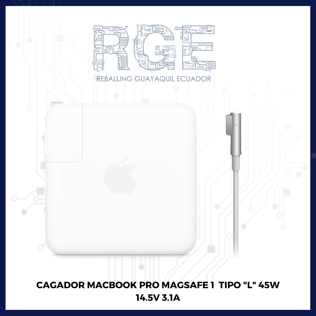 CARGADOR MACBOOK PRO MAGSAFE 1 TIPO «L» 45W 14.5V 3.1A – Reballing